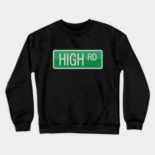 High Road Street Sign Crewneck Sweatshirt